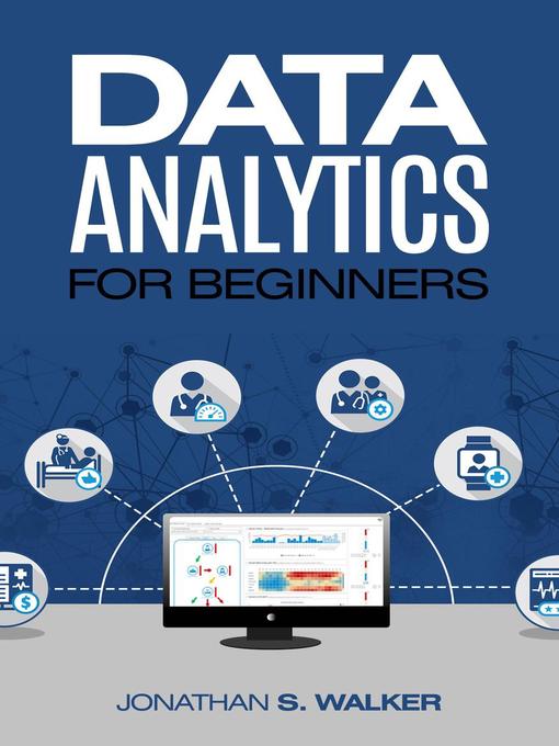 Title details for Data Analytics For Beginners by Jonathan S. Walker - Available